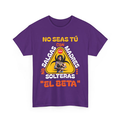 CAMISETA HOMBRE ALFA "NO SALGAS CON MADRES SOLTERAS.."(USA).