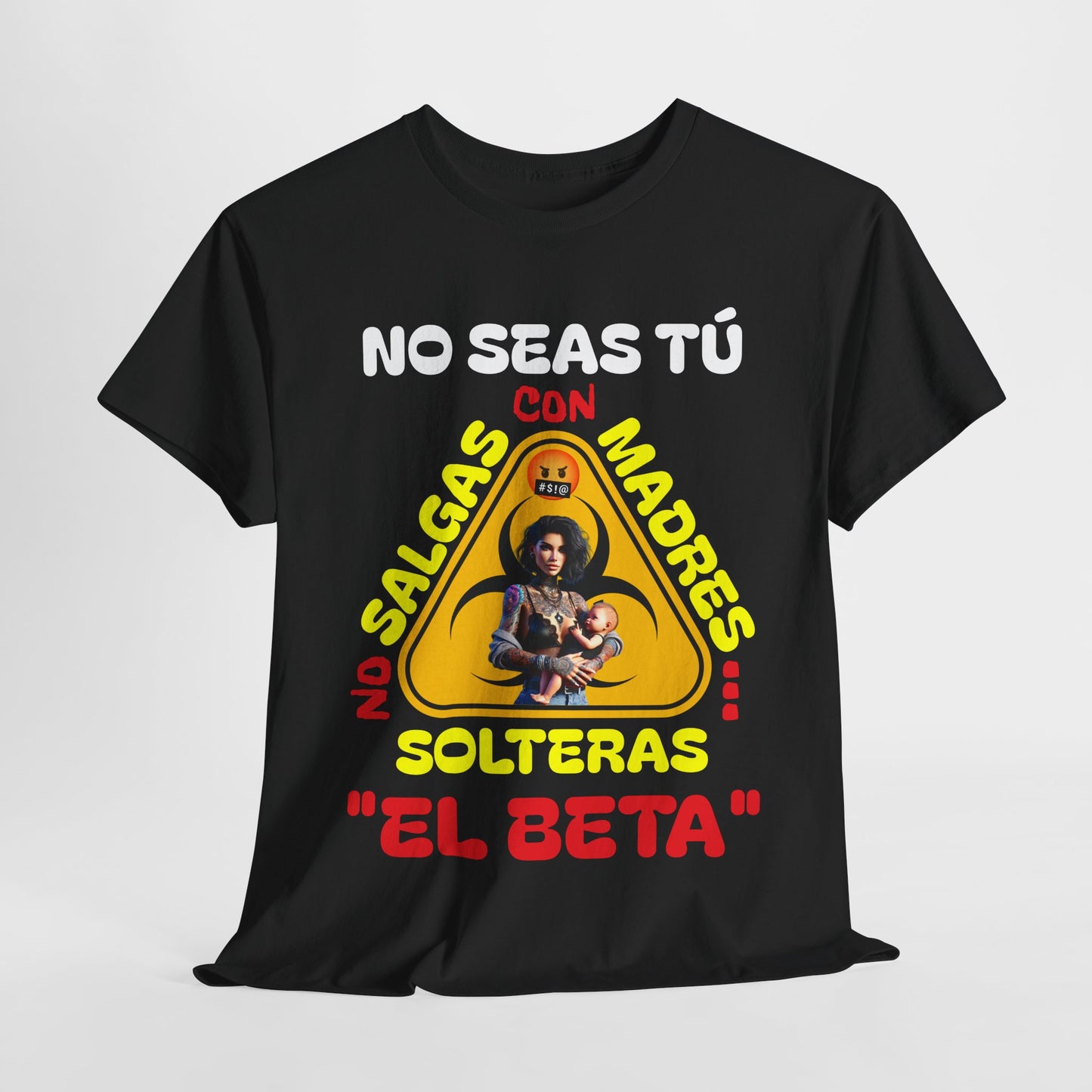 CAMISETA HOMBRE ALFA "NO SALGAS CON MADRES SOLTERAS.."(USA).