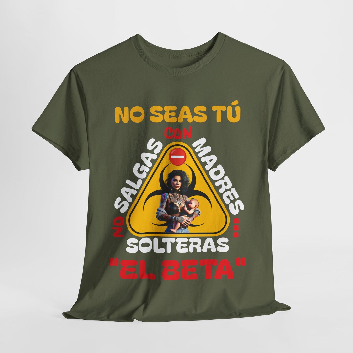 CAMISETA HOMBRE ALFA "NO SALGAS CON MADRES SOLTERAS.."(USA).