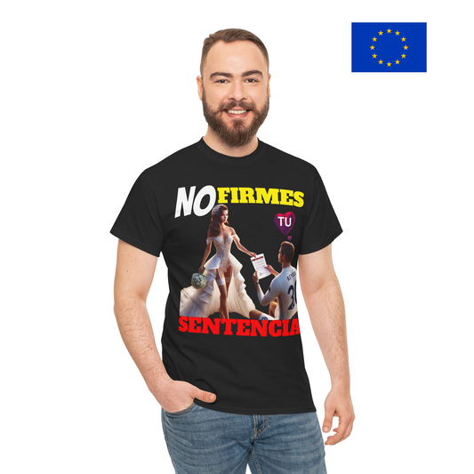 CAMISETA HOMBRE ALFA "NO FIRMES TU SENTENCIA".(EUROPA)