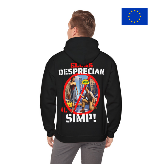 SUDADERA CON GORRO  "ELLAS DESPRECIAN AL SIMP". (EUROPA).