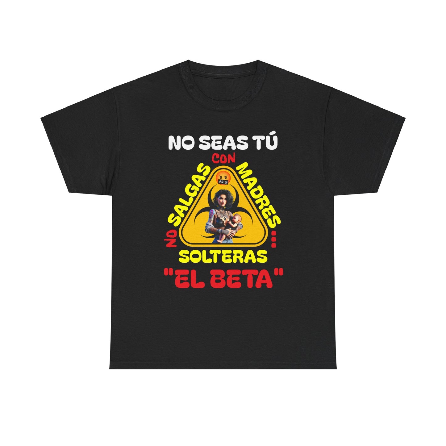 CAMISETA HOMBRE ALFA "NO SALGAS CON MADRES SOLTERAS.."(USA).