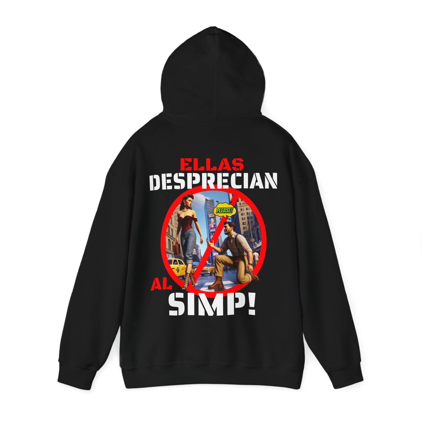 SUDADERA CON GORRO  "ELLAS DESPRECIAN AL SIMP". (EUROPA).