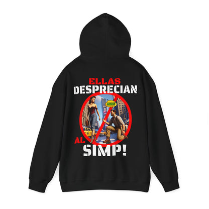 SUDADERA CON GORRO  "ELLAS DESPRECIAN AL SIMP". (EUROPA).