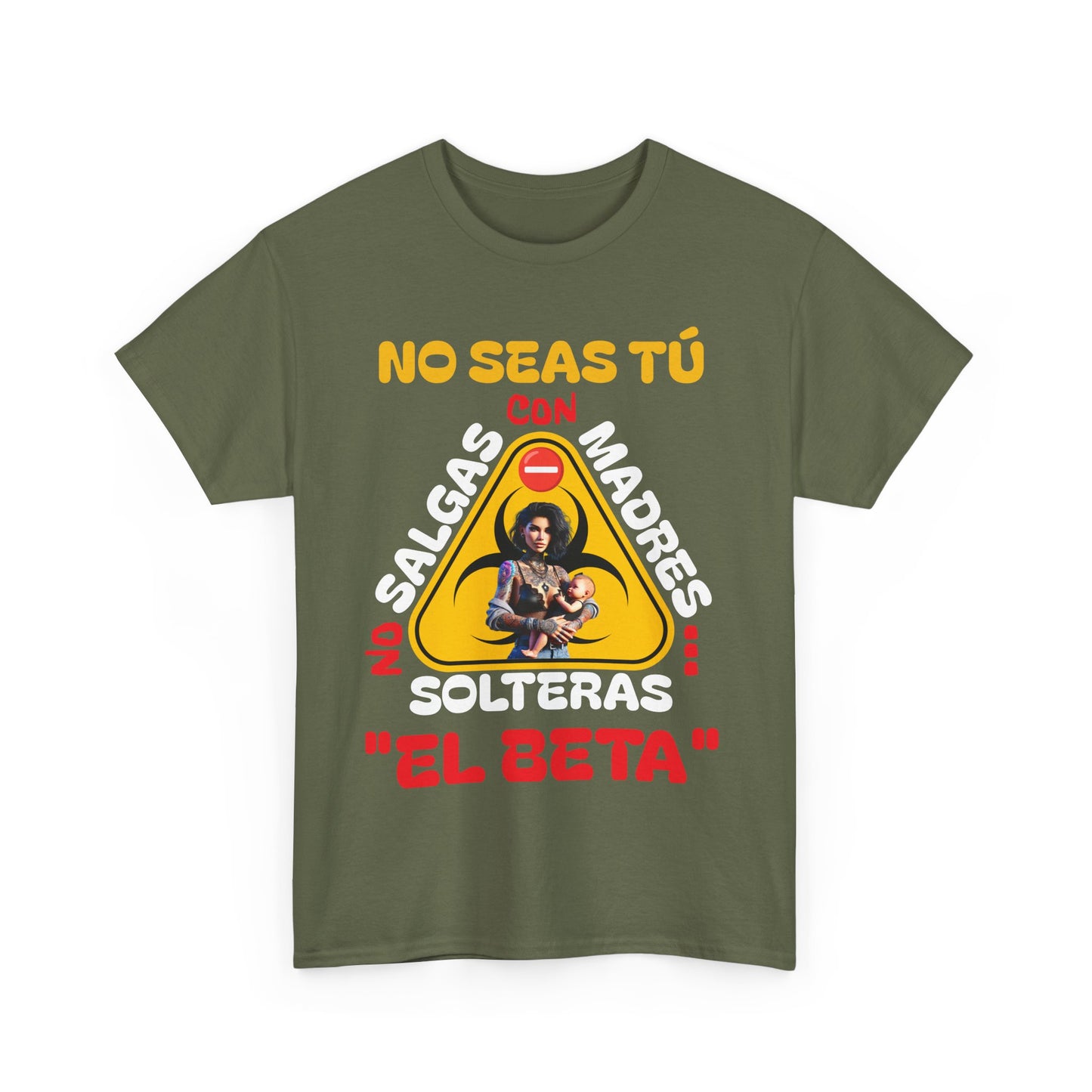 CAMISETA HOMBRE ALFA "NO SALGAS CON MADRES SOLTERAS.."(USA).