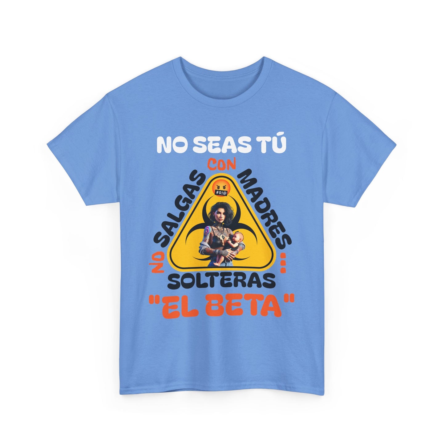 CAMISETA HOMBRE ALFA "NO SALGAS CON MADRES SOLTERAS.."(USA).